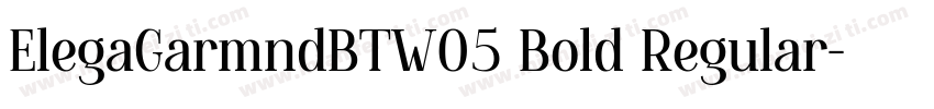 ElegaGarmndBTW05 Bold Regular字体转换